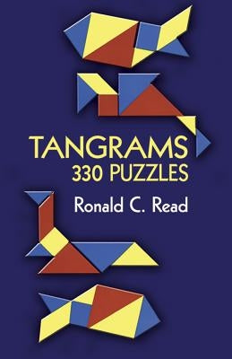 Tangrams: 330 Puzzles by Read, Ronald C.