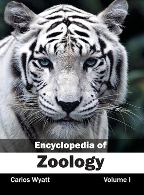 Encyclopedia of Zoology: Volume I by Wyatt, Carlos