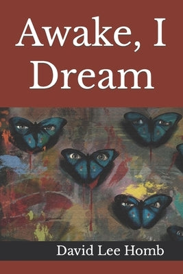 Awake, I Dream by Vilela, Rodrigo de Oliveira