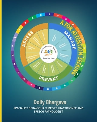 A for Attention-Seeking: Positive Behaviour Support by Bhargava, Dolly