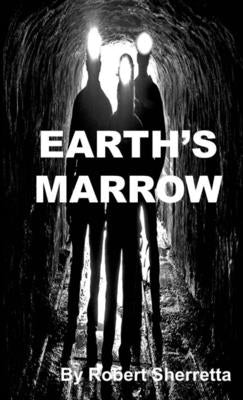Earth's Marrow by Sherretta, Robert