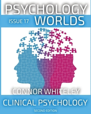 Issue 17: Clinical Psychology Second Edition by Whiteley, Connor