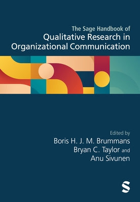 The Sage Handbook of Qualitative Research in Organizational Communication by Brummans, Boris H. J. M.