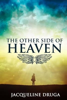 The Other Side of Heaven by Druga, Jacqueline
