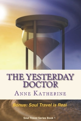 The Yesterday Doctor by Katherine, Anne