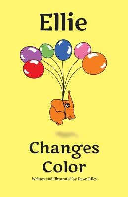 Ellie Changes Color by Riley, Dawn