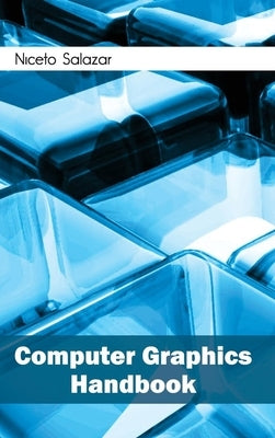 Computer Graphics Handbook by Salazar, Niceto