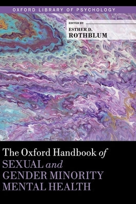 The Oxford Handbook of Sexual and Gender Minority Mental Health by Rothblum, Esther D.