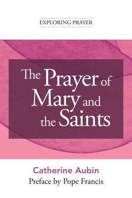The Prayer of Mary and the Saints by Aubin, Catherine