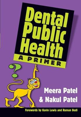 Dental Public Health: A Primer by Meera, Patel