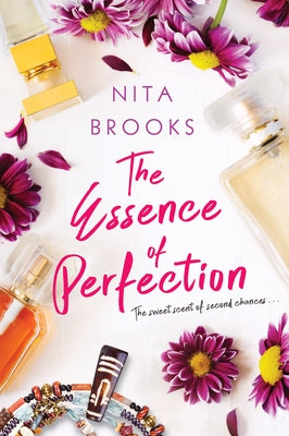 The Essence of Perfection by Brooks, Nita