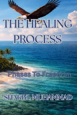 The healing process by Muhammad, Shakiyl