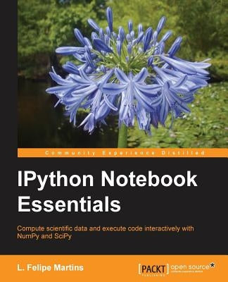 IPython Notebook Essentials by Felipe Martins, Luiz