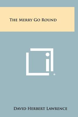 The Merry Go Round by Lawrence, David Herbert