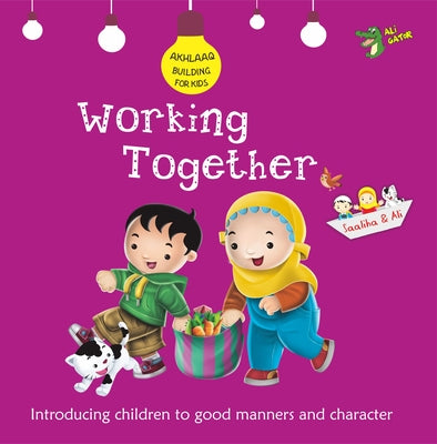 Working Together: Good Manners and Character by Gator, Ali