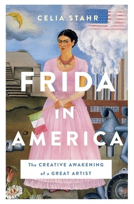 Frida in America by Stahr, Celia