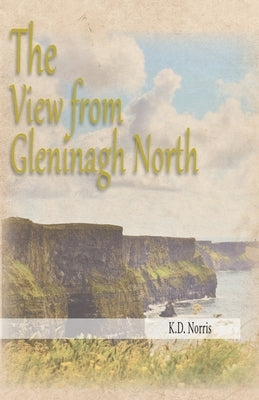 The View from Gleninagh North by Norris, K. D.