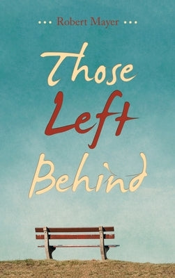 Those Left Behind by Mayer, Robert
