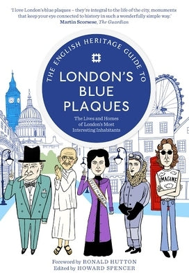 The English Heritage Guide to London's Blue Plaques: The Lives and Homes of London's Most Interesting Inhabitants by Hutton, Ronald
