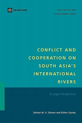 Conflict and Cooperation on South Asia's International Rivers: A Legal Perspective by Salman, Salman M. a.