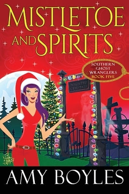 Mistletoe and Spirits by Boyles, Amy