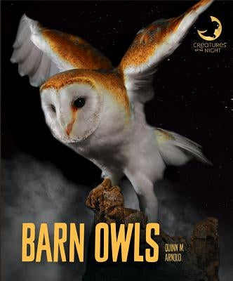 Barn Owls by Arnold, Quinn M.