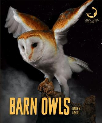 Barn Owls by Arnold, Quinn M.