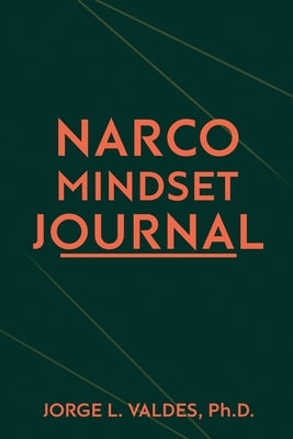 Narco Mindset Journal by Valdes, Alex J.