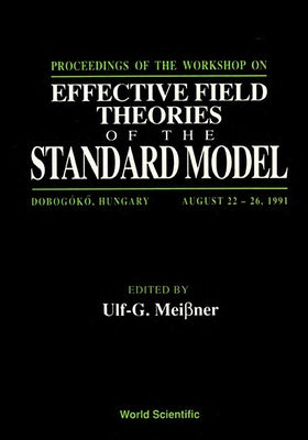 Effective Field Theories of the Standard Model - Proceedings of the Workshop by Meissner, Ulf-G