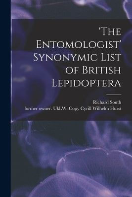 'The Entomologist' Synonymic List of British Lepidoptera by South, Richard 1846-1932