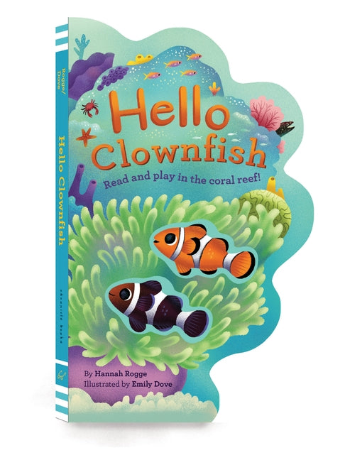Hello Clownfish: Read and Play in the Coral Reef! by Rogge, Hannah