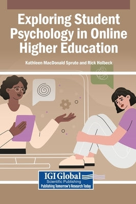 Exploring Student Psychology in Online Higher Education by Sprute, Kathleen MacDonald