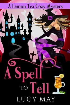 A Spell to Tell by May, Lucy