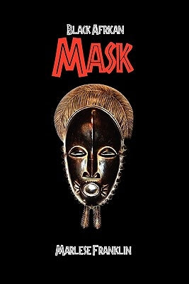 Black African Mask by Franklin, Marlese