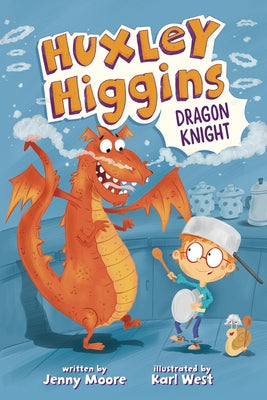 Huxley Higgins, Dragon Knight by Moore, Jenny