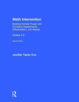 Math Intervention 3-5: Building Number Power with Formative Assessments, Differentiation, and Games, Grades 3-5 by Taylor-Cox, Jennifer