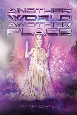 Another World, Another Place by Barnett, Tamara