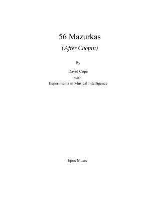 56 Mazurkas: (After Chopin) by Intelligence, Experiments in Musical
