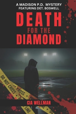 Death For The Diamond: A Madison P.D. Mystery Featuring Detective Boswell by Wellman, Cia