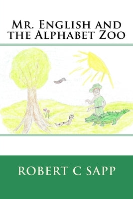 Mr. English and the Alphabet Zoo by Sapp, Lynn