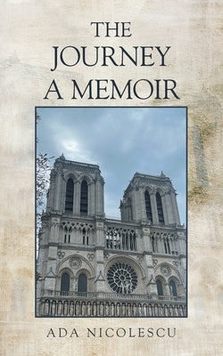The. Journey a Memoir by Nicolescu, Ada
