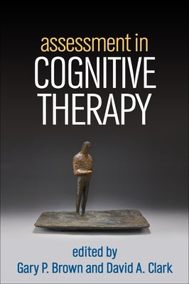 Assessment in Cognitive Therapy by Brown, Gary P.