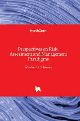 Perspectives on Risk, Assessment and Management Paradigms by Hessami, Ali G.