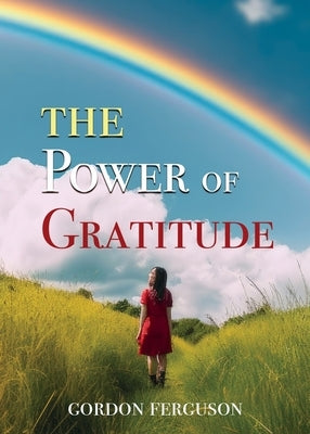 The Power of Gratitude by Ferguson, Gordon