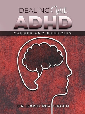 Dealing With ADHD by Orgen, David Rex