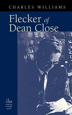 Flecker of Dean Close by Williams, Charles