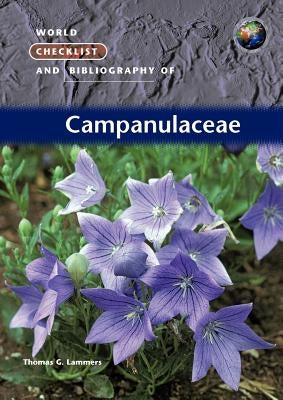 World Checklist and Bibliography of Campanulaceae by Lammers, Thomas G.