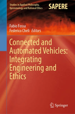 Connected and Automated Vehicles: Integrating Engineering and Ethics by Fossa, Fabio