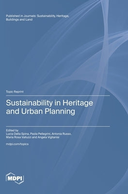 Sustainability in Heritage and Urban Planning by Spina, Lucia Della