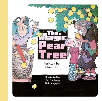 The Magic Pear Tree by Dai, Dunbang